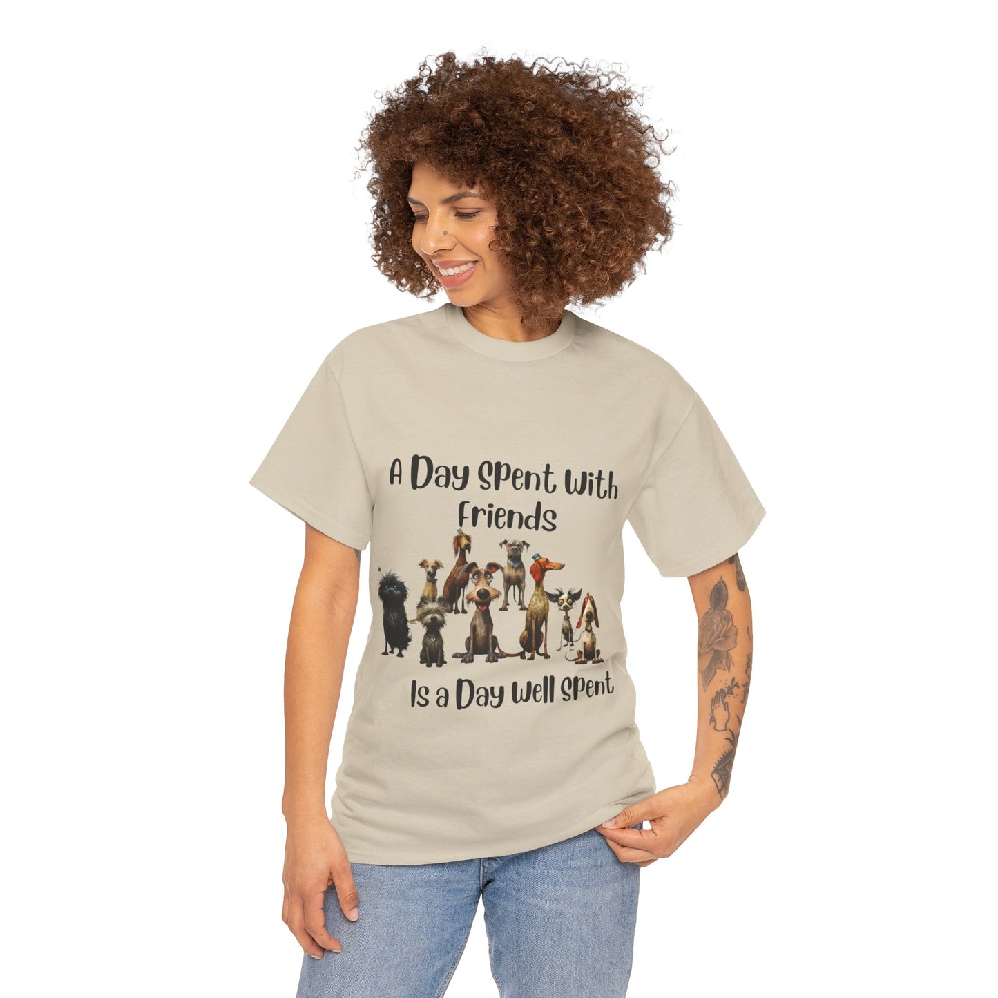 A Day Spent With Friends is a Day Well Spent - Dog Lover's T-Shirt - Celebrate Friendship