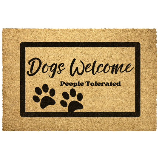 Fun Dogs Welcome - People Tolerated Outdoor Mat - Coir