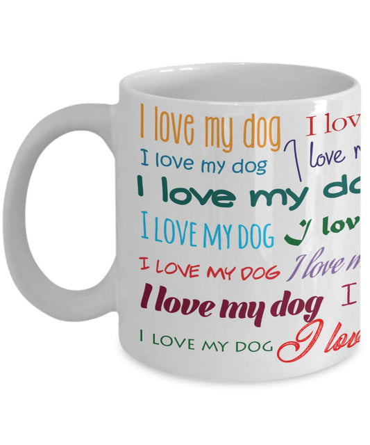I Love My Dog Mug