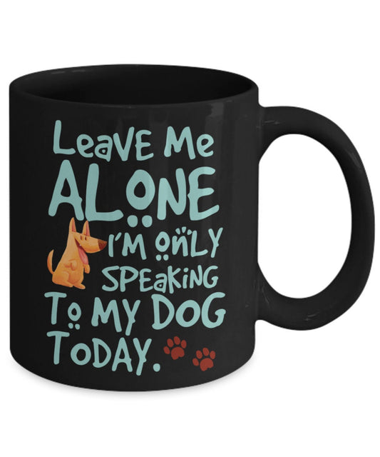 Leave Me Along Mug