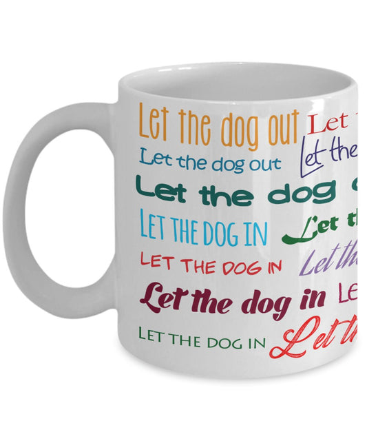 Let The Dog Out Mug