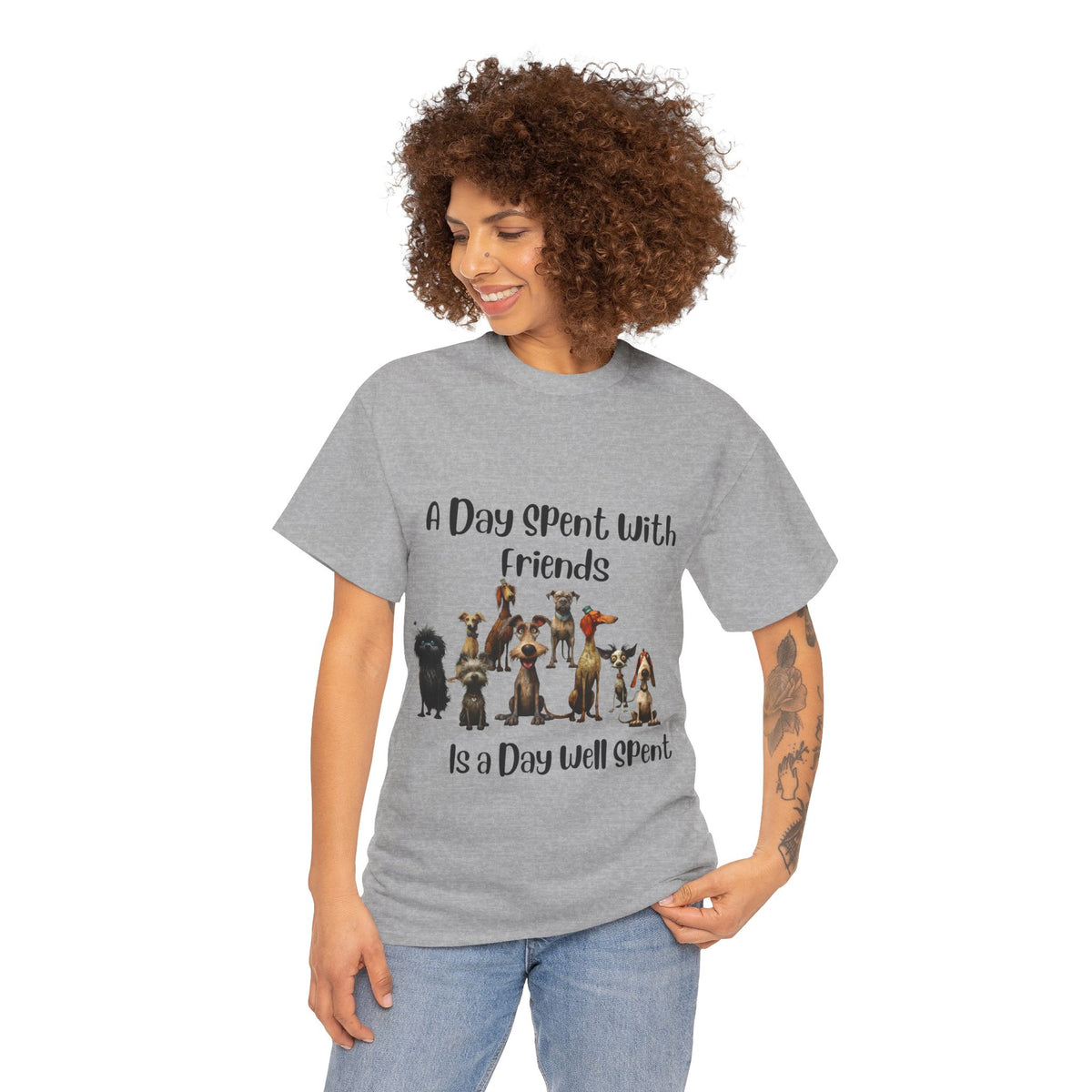 A Day Spent With Friends is a Day Well Spent - Dog Lover's T-Shirt - Celebrate Friendship