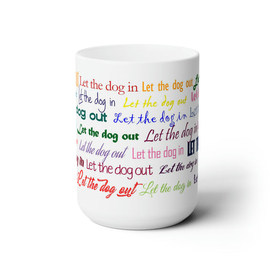 Let the Dog Out, Let the Dog In. Mug
