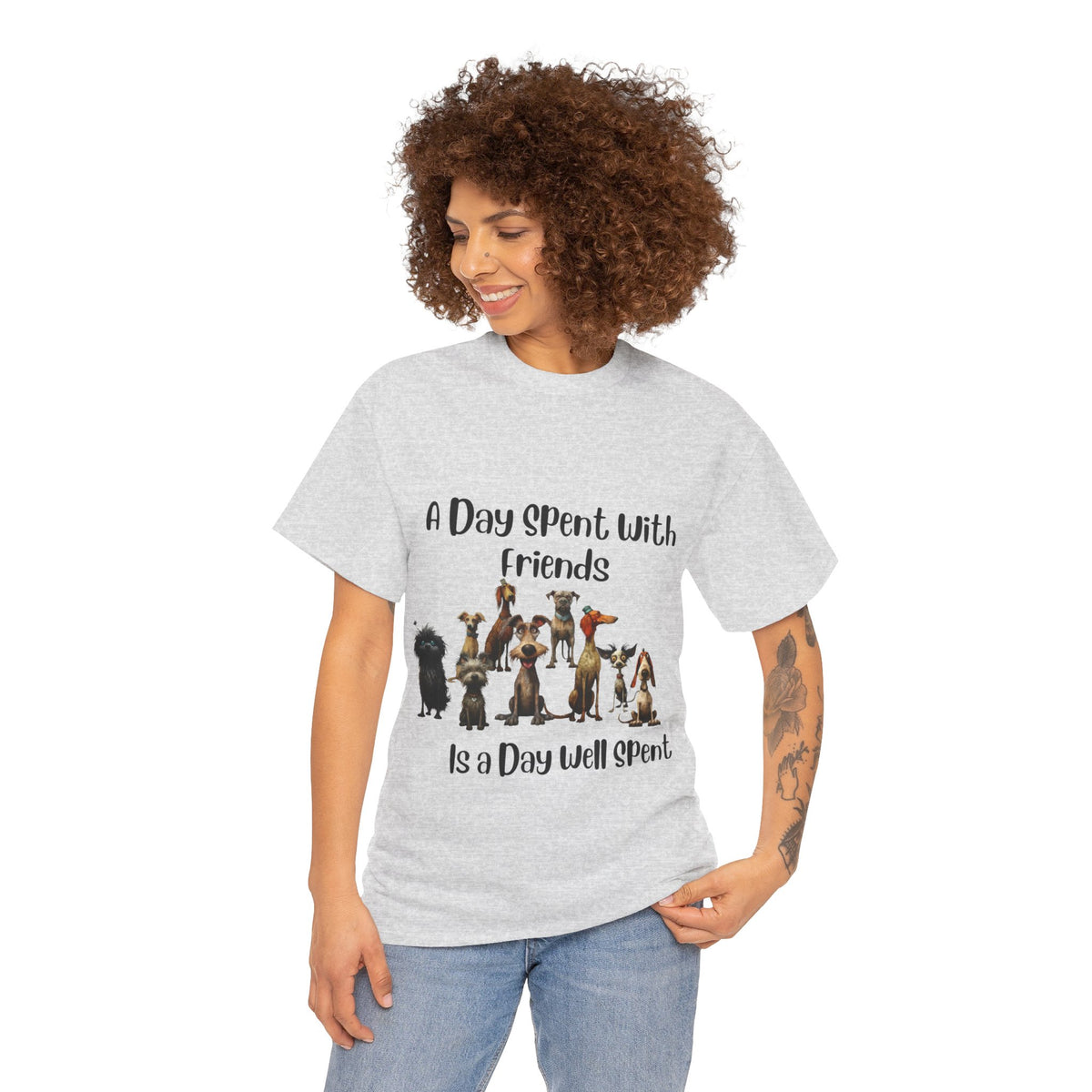 A Day Spent With Friends is a Day Well Spent - Dog Lover's T-Shirt - Celebrate Friendship