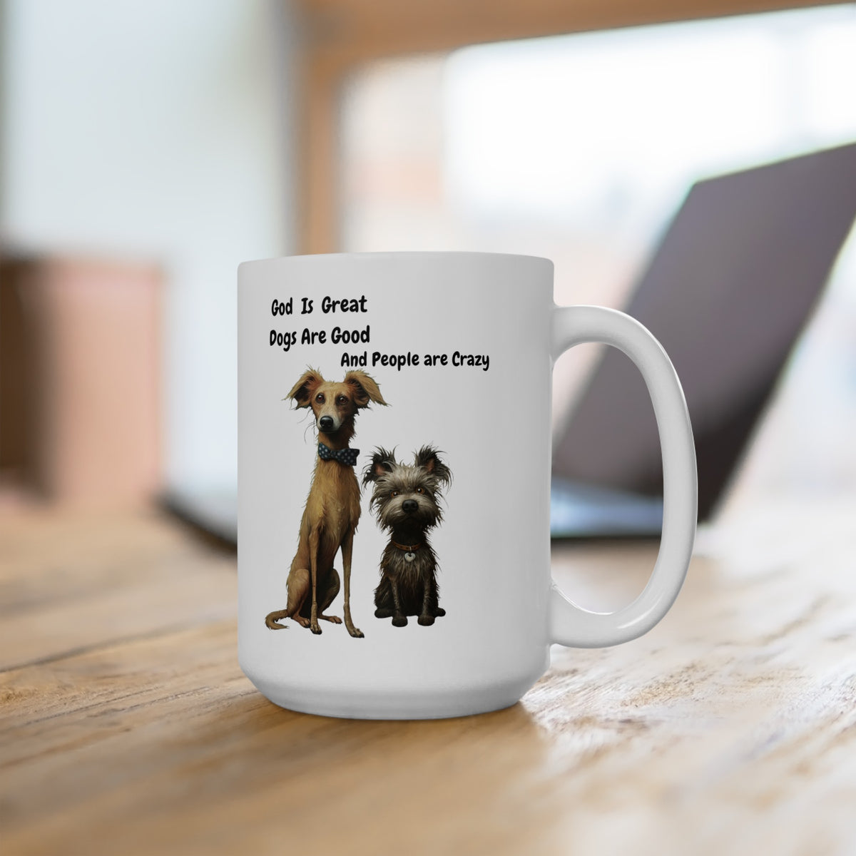 God is Great, Dogs are Good and People are Crazy Ceramic Mug, (11oz, 15oz) for Dog Lovers - Great Gift Idea