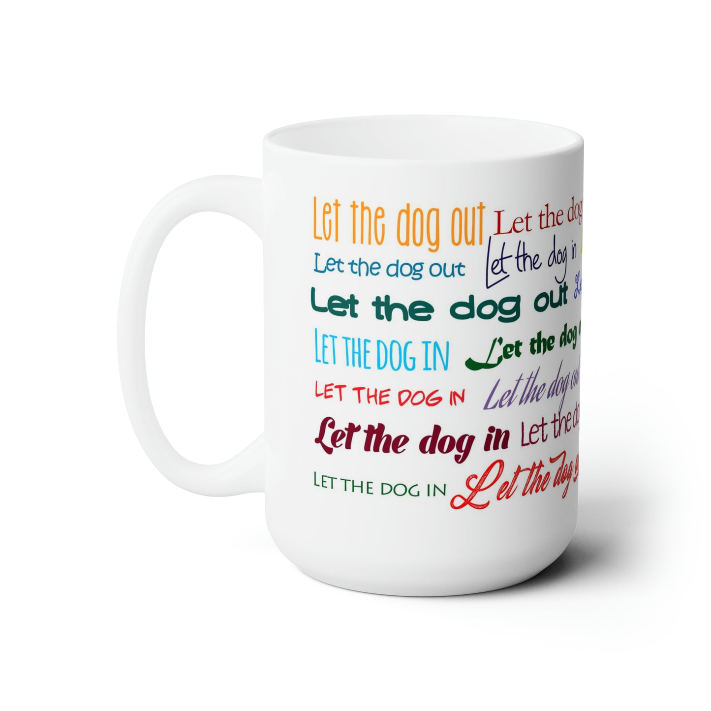 Let the Dog Out, Let the Dog In. Mug