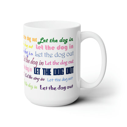 Let the Dog Out, Let the Dog In. Mug