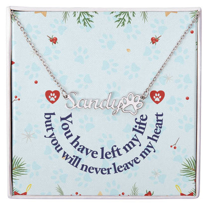 Personalized Paw Print Name Necklace - You Have Left My Life