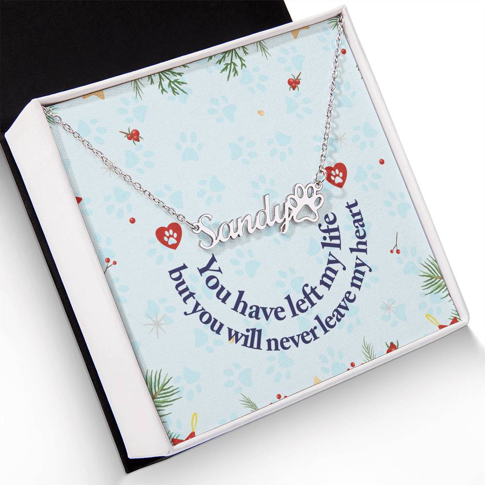 Personalized Paw Print Name Necklace - You Have Left My Life
