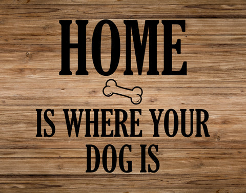 Home Is Where Your Dog Is - 8" x 10" Ready to Frame Print